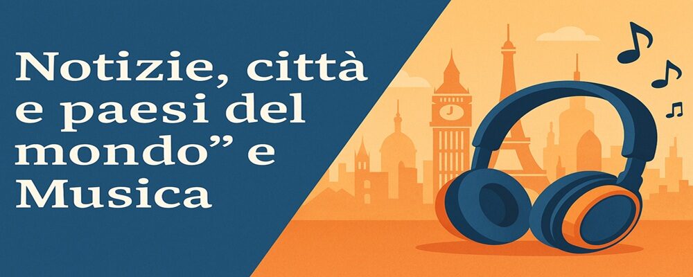 Notizie, città e paesi del mondo e Musica