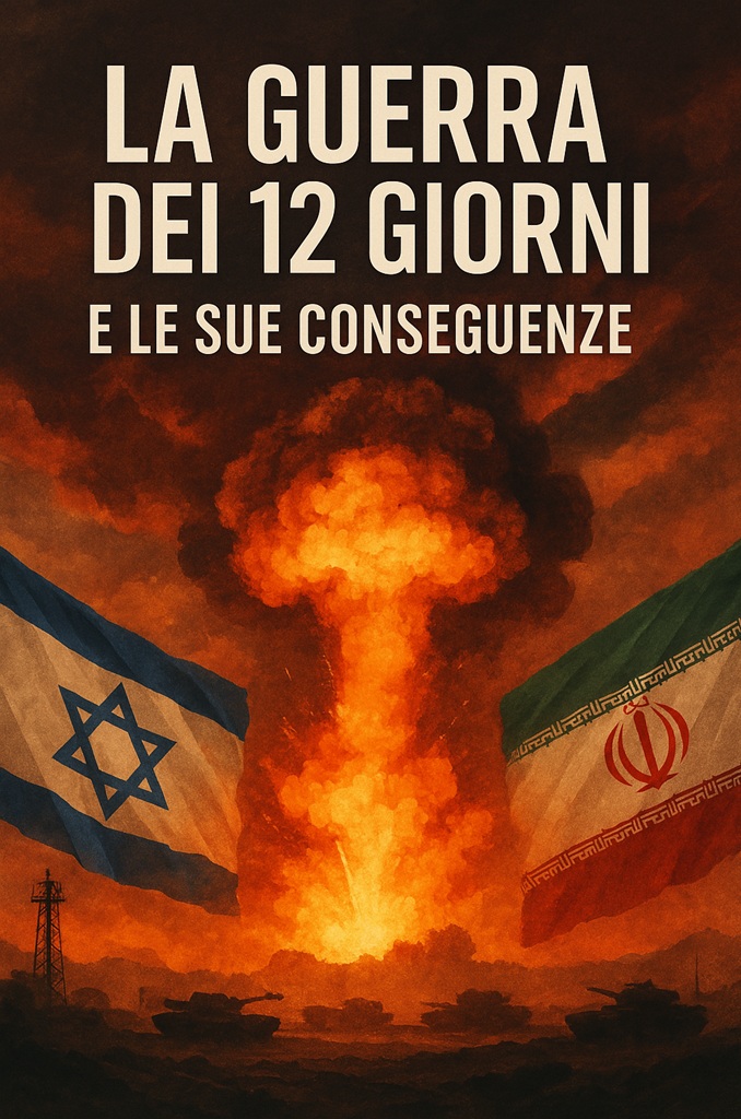 Israele e Iran: La guerra dei 12 giorni e le sue conseguenze